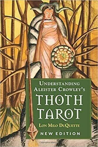 Understanding Aleister Crowley's Thoth Tarot new edition Understanding Aleister Crowley's Thoth Tarot new edition