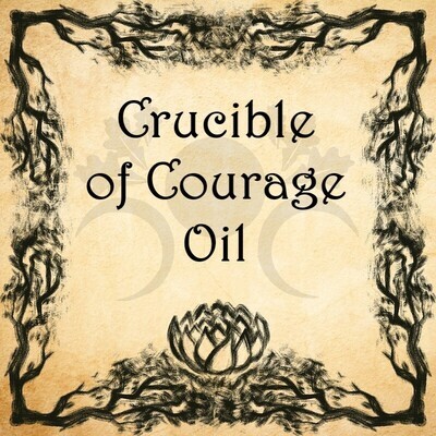 Crucible of Courage Oil