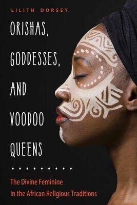 Orishas, Goddesses & Voodoo Queens