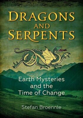 Dragons and Serpents: Earth Mysteries and the Time of Chnage