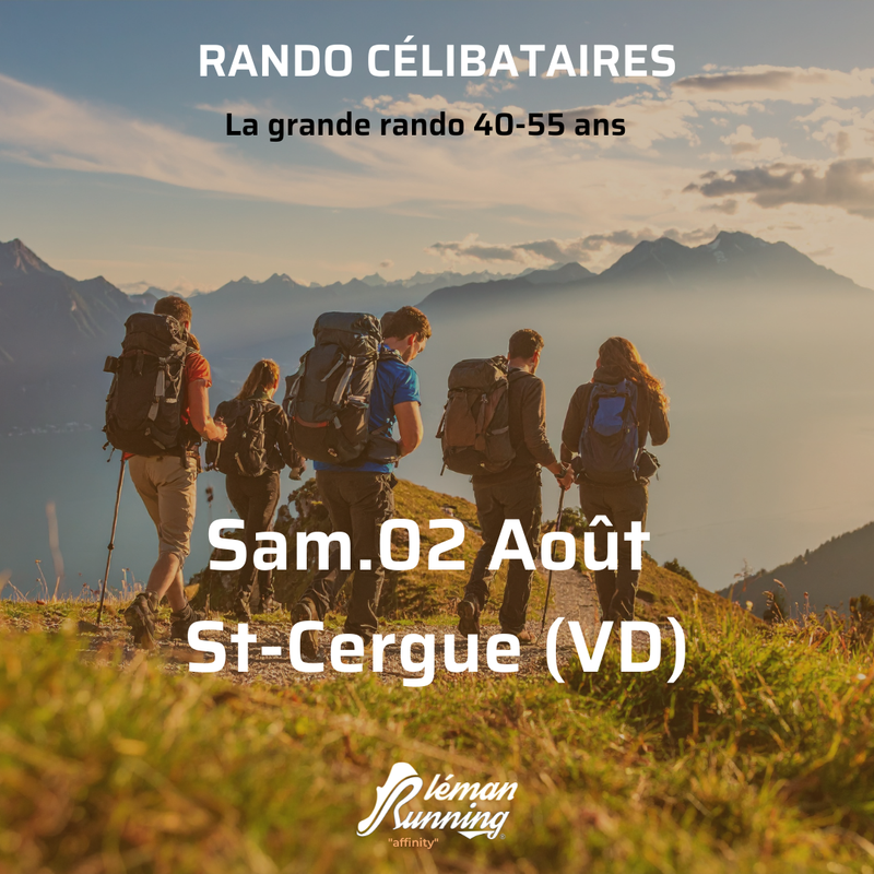 La Grande Rando des célibataires - Léman Running Affinity - Samedi 02 Août. 40-55 ans St-Cergue
