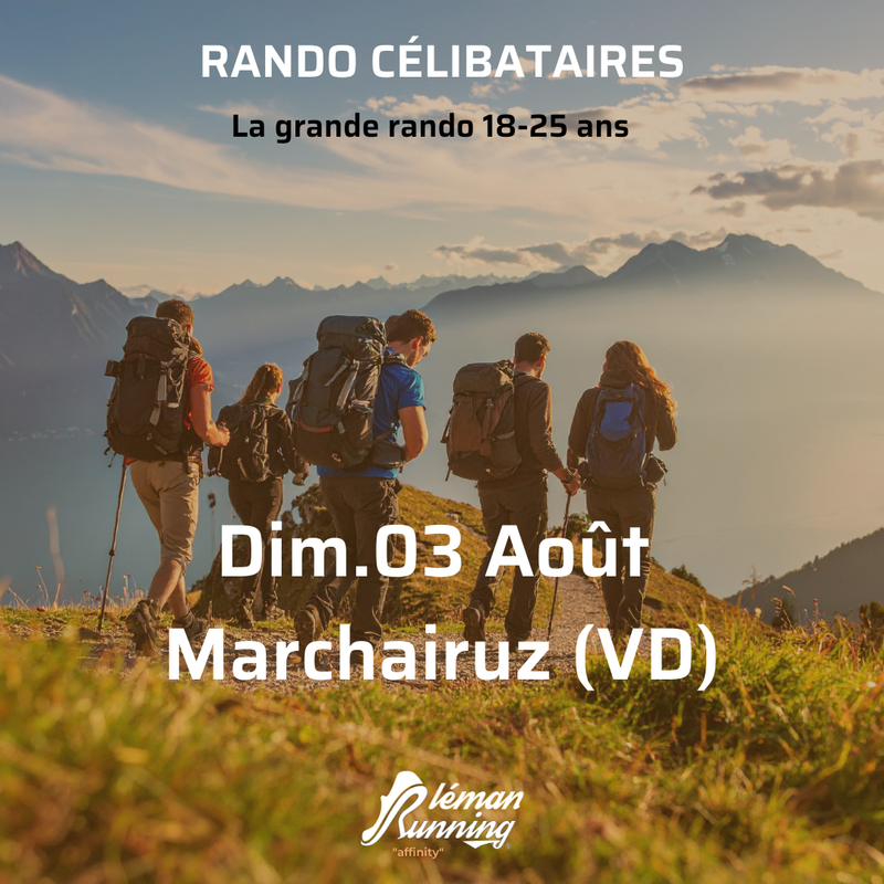 La Grande Rando des célibataires - Léman Running Affinity - Dimanche 03 Août. 18-25 ans Col du Marchairuz