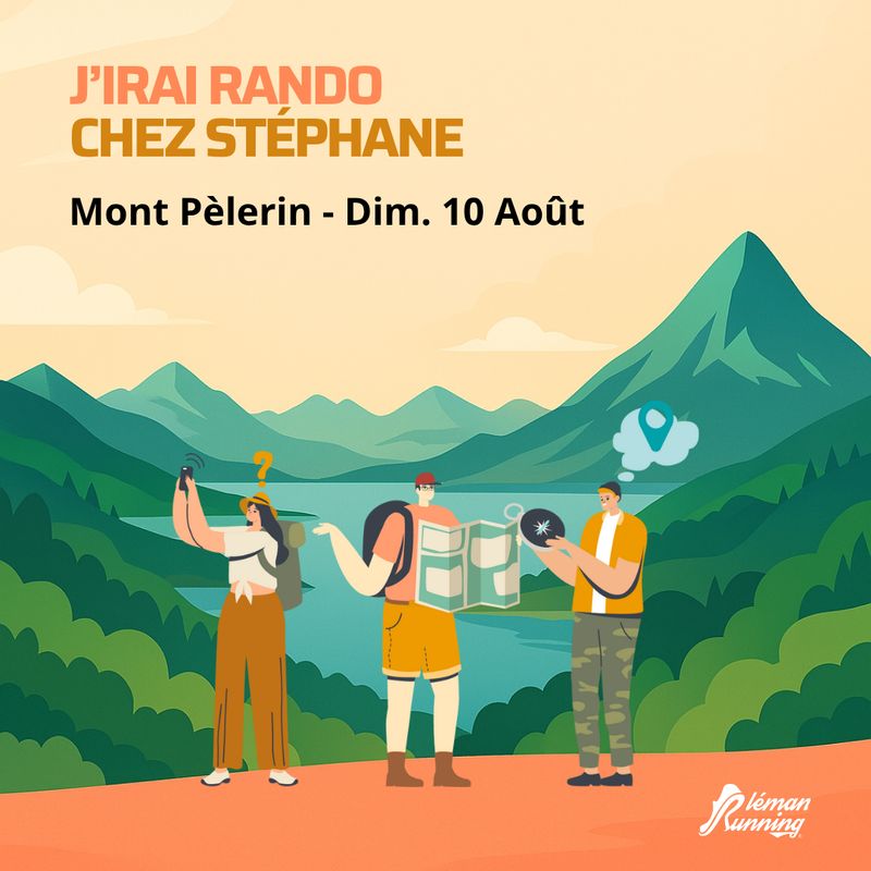 J’irai rando chez Stéphane au Mont Pelerin – Dimanche 10 Août