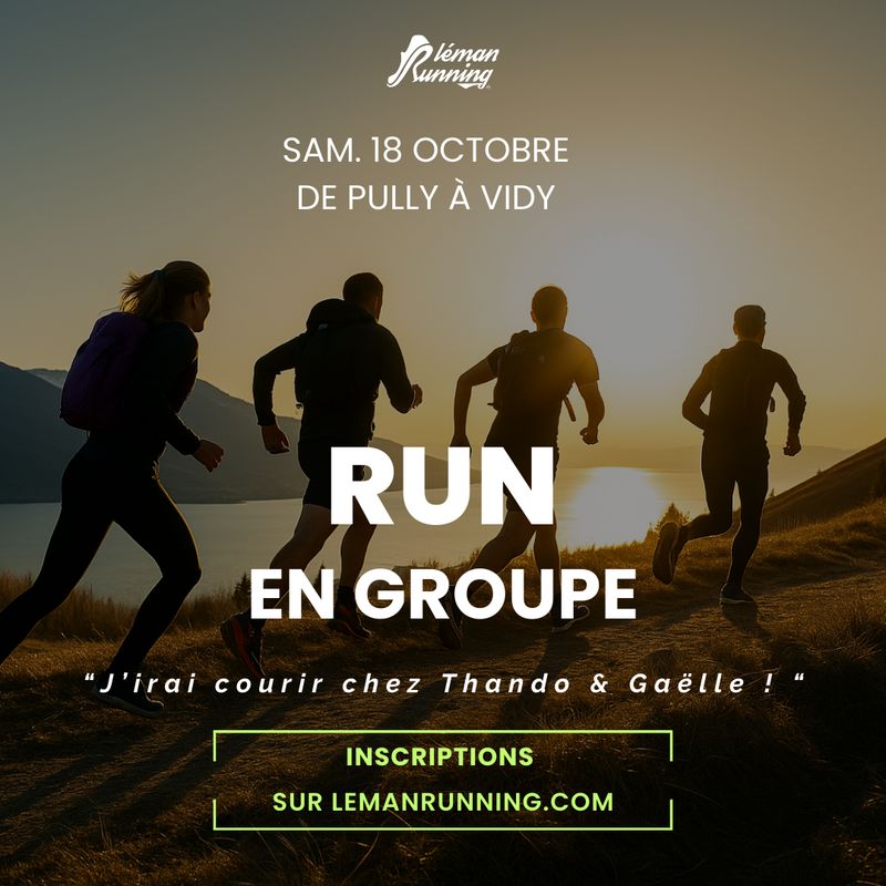 J’irai courir chez Thando et Gaëlle de Pully à Vidy  – Samedi 18 Octobre
