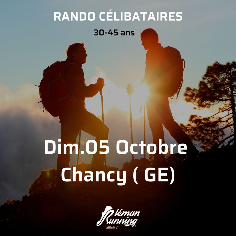 Rando Célibataires- Léman Running Affinity - Dimanche 05 Octobre- Chancy (GE) 30-45 ans
