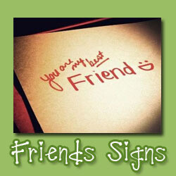 Friends Signs