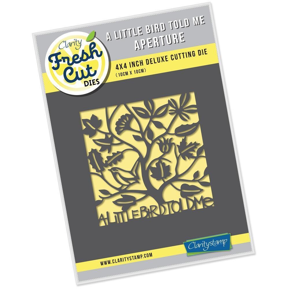 Clarity Fresh Cut Dies - A LITTLE BIRD TOLD ME 4&quot;x4&quot;