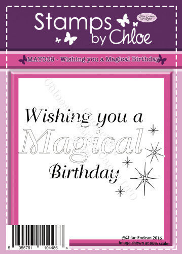 Stamps by Chloe NEW! MAY009 WISHING YOU A MAGICAL BIRTHDAY Stamp