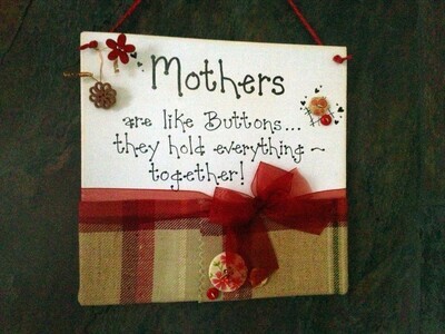 Large Mothers Are Like Buttons - Handmade Sign Gift