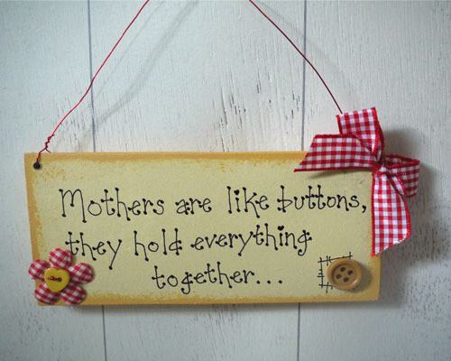 Mothers Are Like Buttons - Handmade Sign Gift