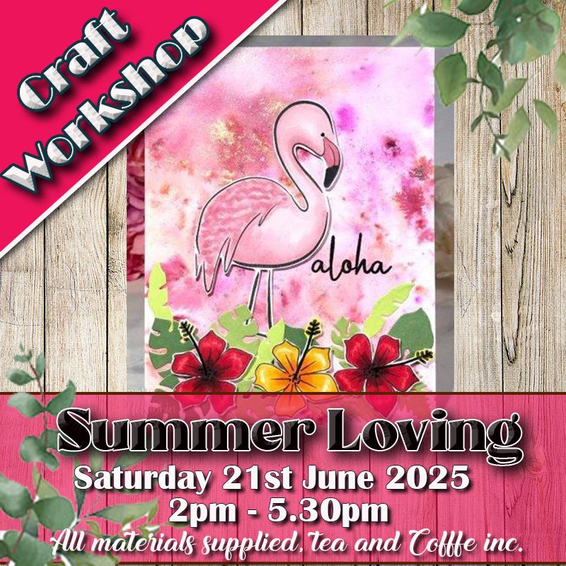 Summer Loving Workshop - 21st June 2025