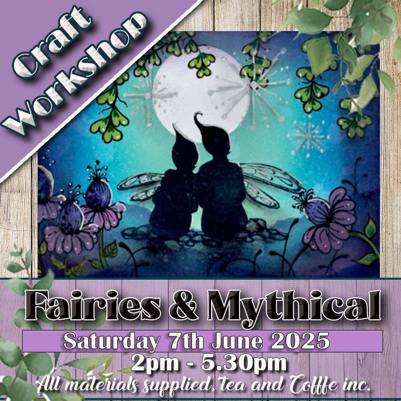 Fairies &amp; Mythical Workshop - 7th June 2025