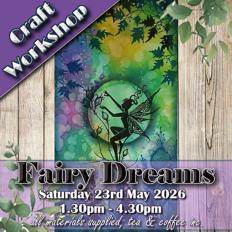 Fairy Dreams themed Workshop - 23rd May 2026