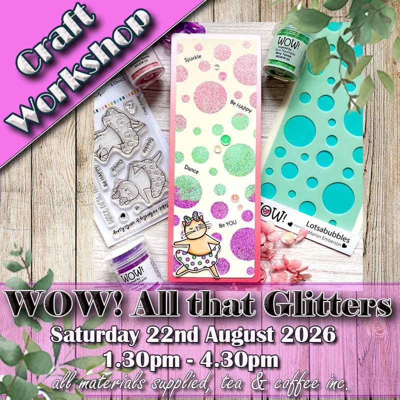 WOW! All that Glitters themed Workshop - 22nd August 2026