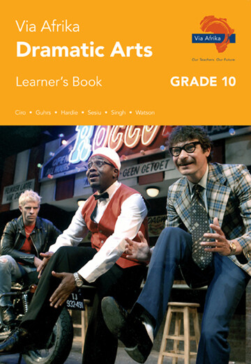 Grade 10 Via Afrika Dramatic Arts Learners Book