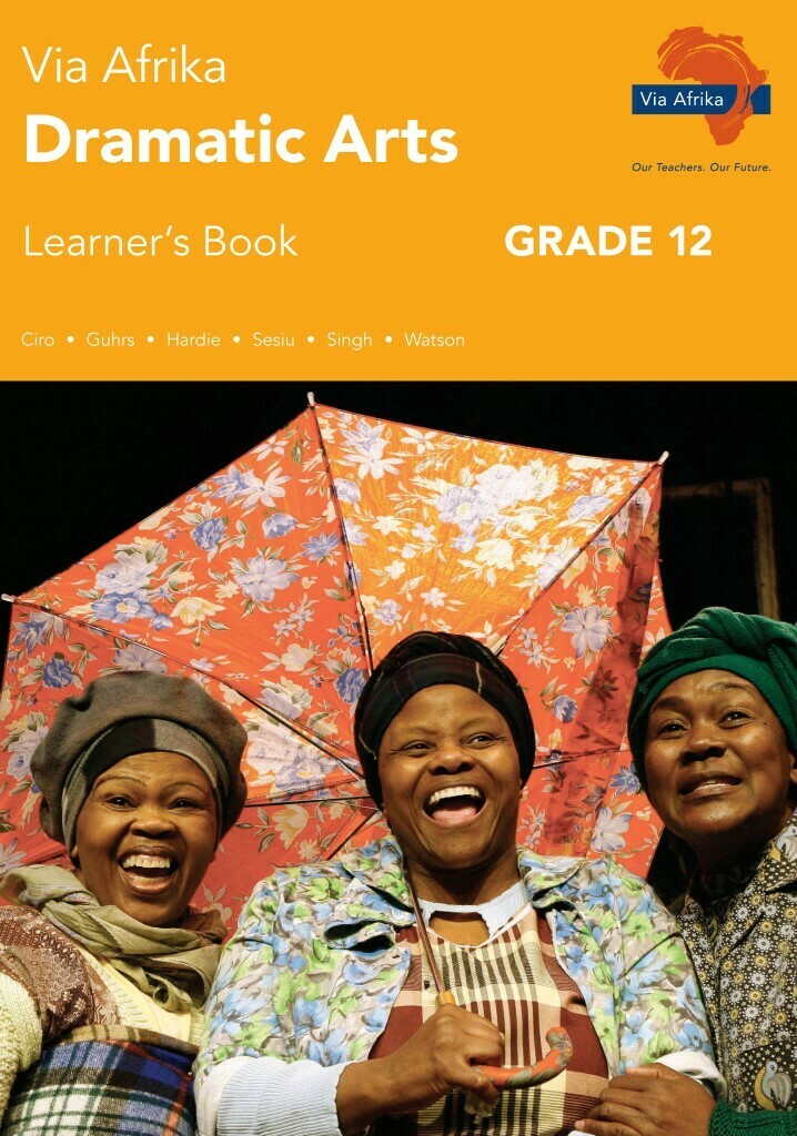 Grade 12 Via Afrika Dramatic Arts Learners Book (Drama)