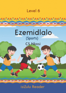 Ezemidlalo (Sports) isiZulu reader Level 6