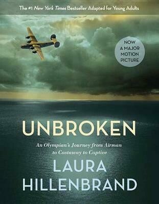 Unbroken : An Olympian&#39;s Journey from Airman to Castaway to Captive (Young Adult Adaption)
