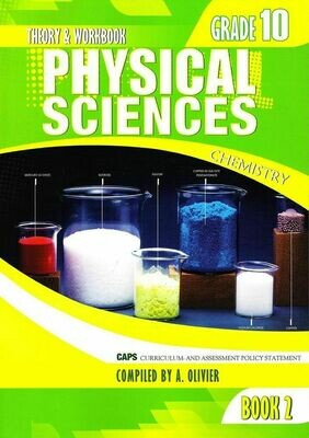 Grade 10 Physical sciences Book 2 Theory and Workbook (A. Olivier)