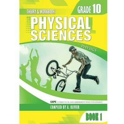 Grade 10 Physical sciences Book 1 Theory and workbook (A. Olivier)