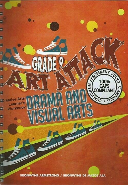 Grade 9 Art Attack (Visual arts and Dramatic Arts)