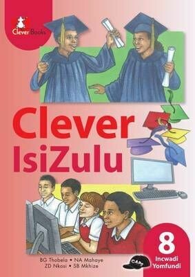 Grade 8 Clever IsiZulu Incwadi Yomfundi