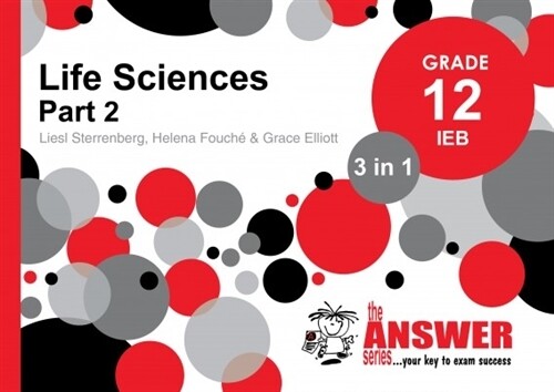 Grade 12 Answer Series Life Sciences Part 2 (3 in 1) IEB