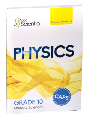 Grade 10 DocScientia Physical Sciences Physics Textbook and Workbook