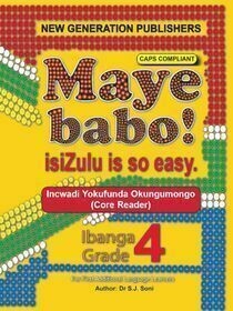 Grade 4 Maye Babo: isiZulu Is So Easy Core Reader