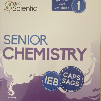 Grade 11&amp;12 DocScientia Chemistry Book 1 IEB (REVISED)