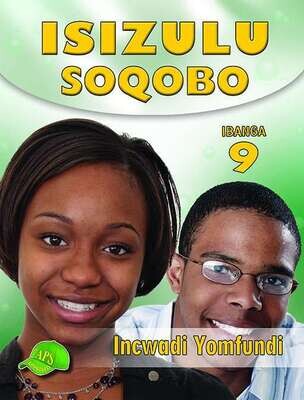 Grade 9 IsiZulu Soqobo Learner&#39;s Book
