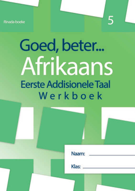 Graad 5 Goed Beter Afrikaans Eerste addisionele Taal (New Edition)