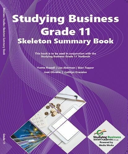 Grade 11 Studying Business Skeleton Summary Book (IEB)