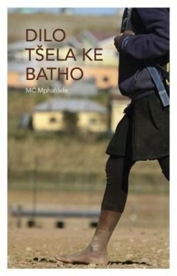 Grade 12 Dilo Tsela Ke Batho - MC Mphahlele
