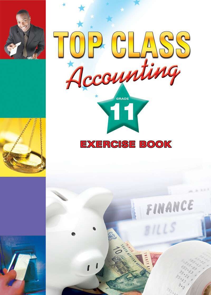 Grade 11 Top Class Accounting - Exercise book