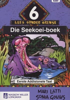 Grade 6 Afrikaans Sonder Grense EAL Die Seekooi Leesboek