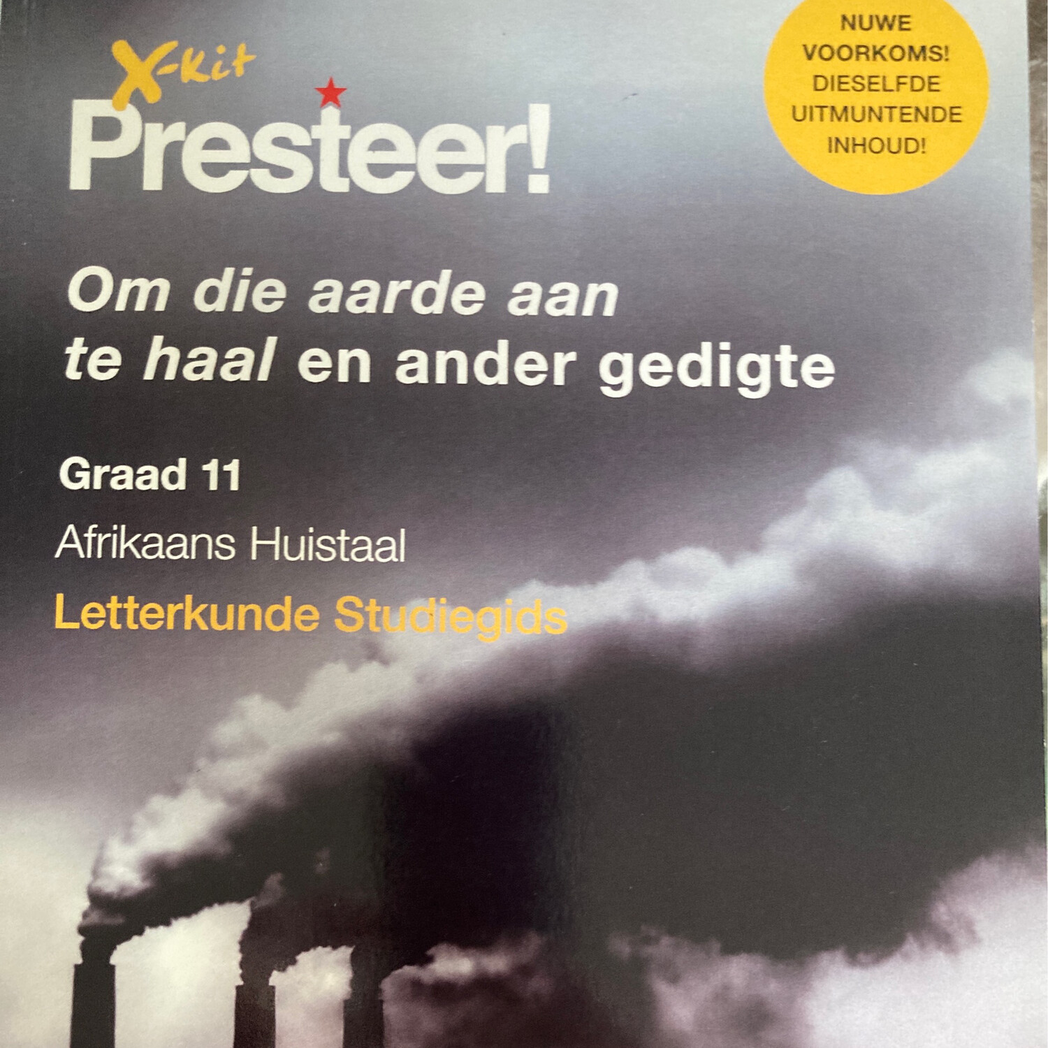 X-kit Presteer! Literature Study Guide: Om die aarde aan te haal en ander gedigte