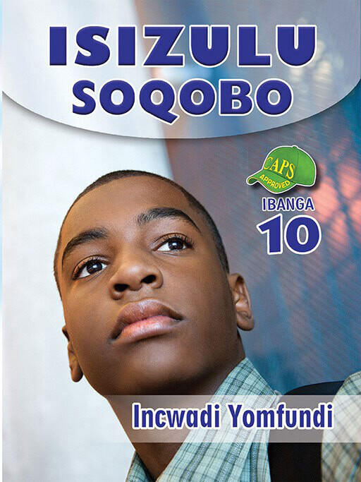 Ibanga 10 ( Grade 10) IsiZulu Soqobo Incwadi Yomfundi