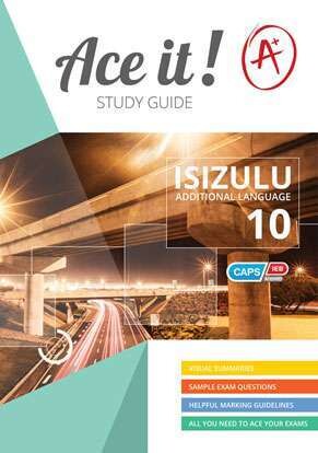 Grade 10 Ace it! IsiZulu First Additional Language