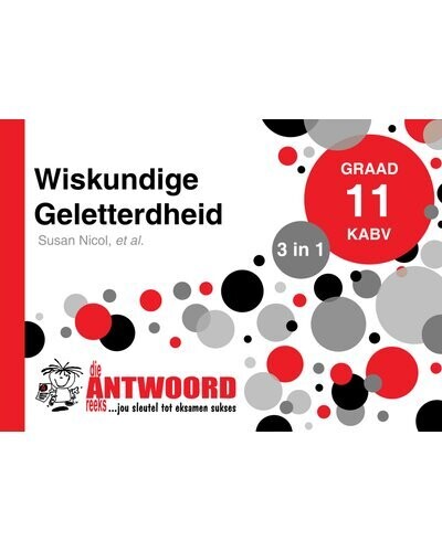 Graad 11 Die Antwoord-Reeks wiskundige geletterdheid 3 in 1 KABV Studiegids (Afrikaans, Paperback)