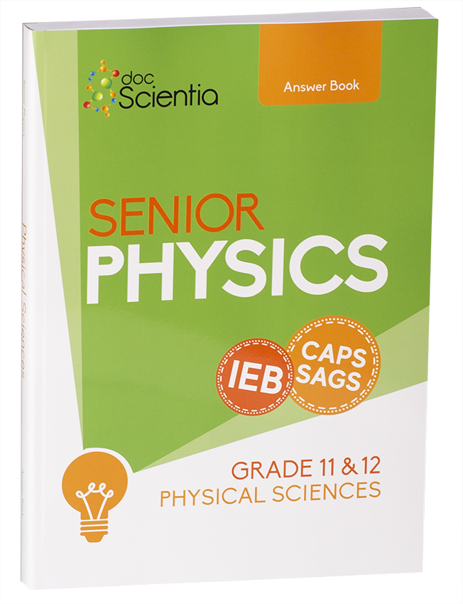 Grade 11 &amp; 12 IEB Senior Physics Answer Book