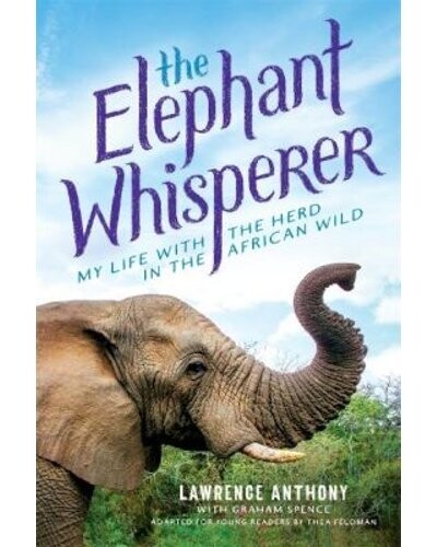 The Elephant Whisperer - My Life with the Herd in the African Wild (Paperback, Young Readers Edition)