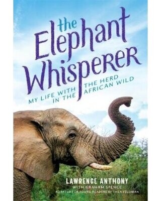 The Elephant Whisperer - My Life with the Herd in the African Wild (Paperback, Young Readers Edition)