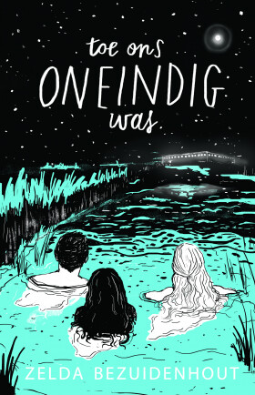 Toe ons oneindig was - Zelda Bezuidenhout