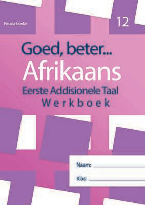 Graad 12 Goed, Beter Afrikaans EAT Werkboek (New Edition)