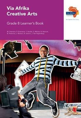 Grade 8 Via Afrika Creative Arts Learner&#39;s Book