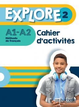 Explore 2 - Cahier d’activités