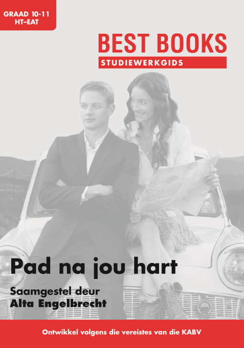 Studiewerkgids: Pad na jou hart - die roman Graad 10 &amp; 11 Huistaal en Eerste Addisionele Taal