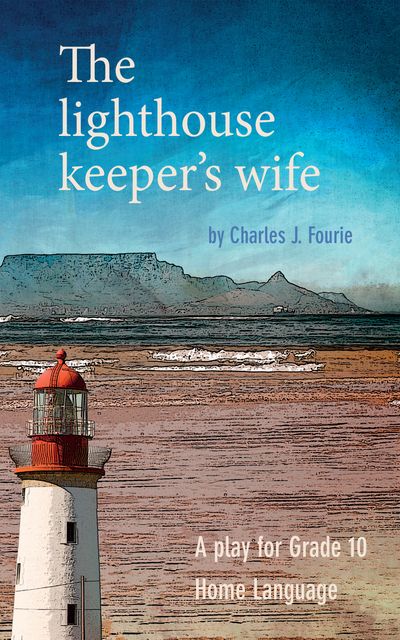 The Lighthouse Keeper’s Wife by Charles Fourie