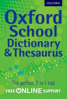 Oxford School Dictionary & Thesaurus Oxford School Dictionary & Thesaurus